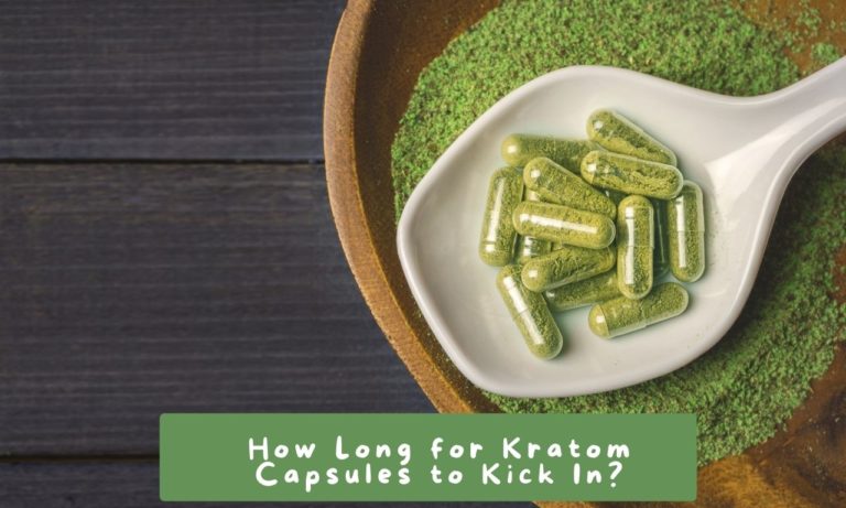 How Long for Kratom Capsules to Kick In?